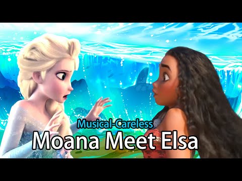 When MOANA Meet ELSA | Careless | Musical