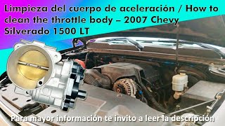Limpieza del cuerpo de aceleración / How to clean the throttle body – 2007 Chevy Silverado 1500 LT