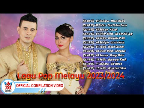 Lagu Pop Melayu Terbaru 2023/2024~Beniqno~Vivien Vania~Rommy~Reflin [Official Compilation Video HD]