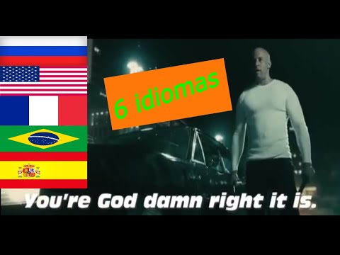 Toretto - You're goddamn right it is | EM 6 IDIOMAS DIFERENTES: Velocidade Furiosa
