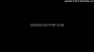 Isohara summer tune