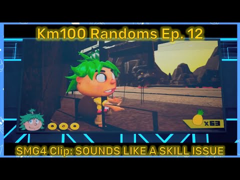 Km100 Randoms #12 - SMG4 Clip: SOUNDS LIKE A SKILL ISSUE