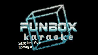 Lovage - Stroker Ace (Funbox Karaoke, 2001)