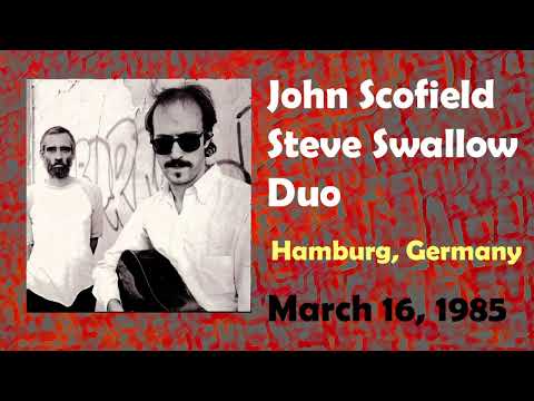 John Scofield - Steve Swallow Duo - Hamburg Germany - March 16, 1985 - Radio Broadcast