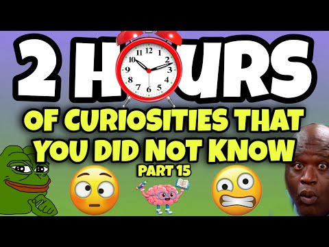 2 HOURS OF CURIOSITIES AND THINGS YOU DIDN’T KNOW 🧠⏰ #15