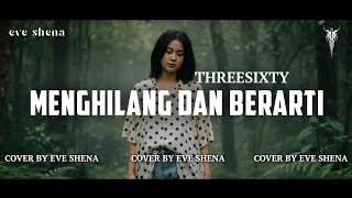 Download lagu Menghilang Dan Berarti - Threesixty Cover by Eve Shena #eveshenaofficial #threesixty #cover mp3