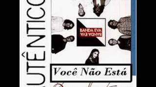 Banda Eva - Você Não Está