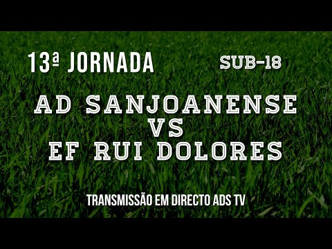 Directo ✔ Sub-18 ⚽ AD Sanjoanense x EF Rui Dolores - 13ª Jornada