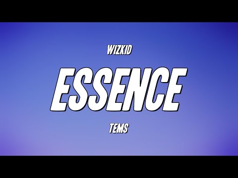 WizKid - Essence ft. Tems (Lyrics)
