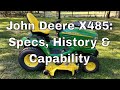 John Deere X485: Specs, Capability and History