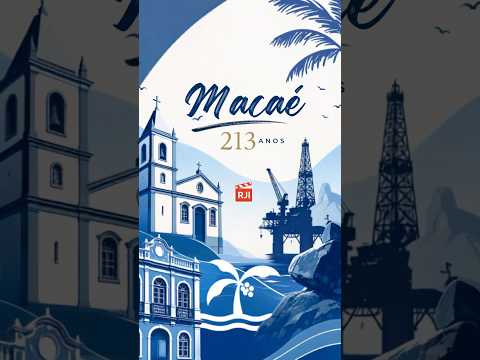 Macaé celebra 213 anos de história, desenvolvimento e identidade.