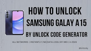 How To Unlock Samsung Galaxy A15 (INSTANTLY) by Unlock Code in 2024