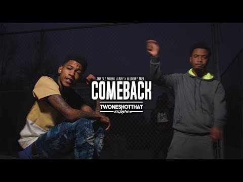Jungle Muzik Larry x MudLife Trell - Comeback | Official Music Video | ＴＷＯＮＥＳＨＯＴＴＨＡＴ™