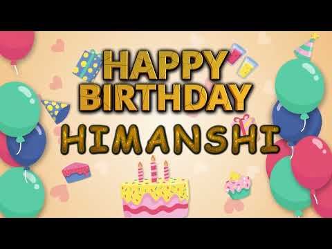 HIMANSHI HAPPY BIRTHDAY SONG 1