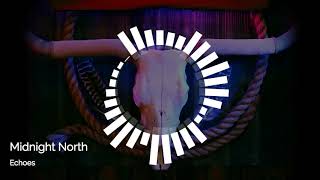 Midnight North - "Echoes"