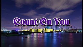 Count On You - Tommy Shaw (KARAOKE)