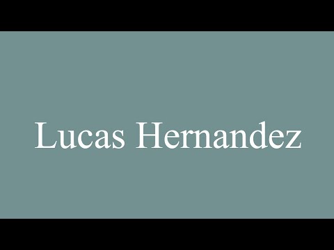 How to Pronounce ''Lucas Hernandez'' Correctly in French