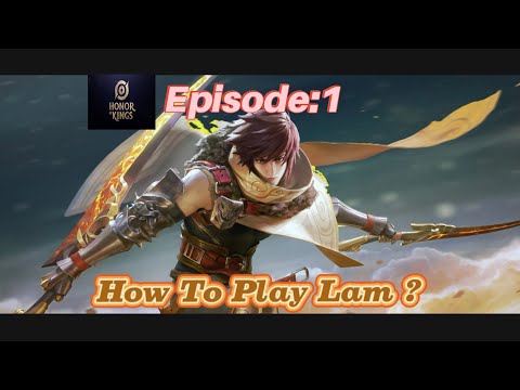 Honor Of Kings - Lam Gameplay / How to Gank Lanes And Farm Jungle ? (HOK) #honorofkings