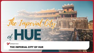 The Imperial City of Hue | Vietnam Today