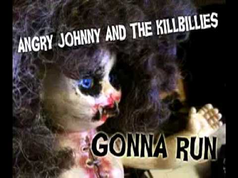 Angry Johnny And The Killbillies-Gonna Run