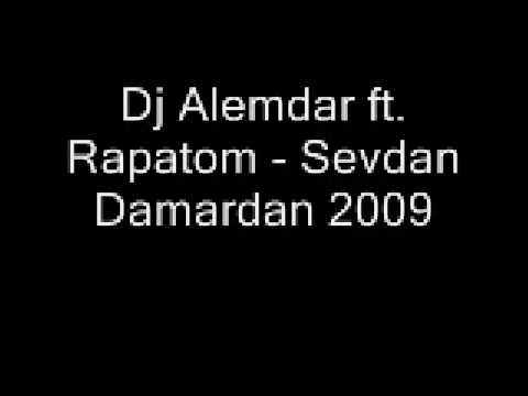 Dj Alemdar Ft. Rapatom - Sevdan Damardan 2009