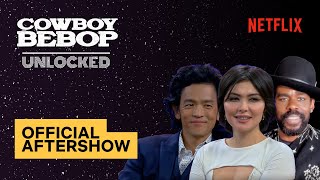 Cowboy Bebop: Unlocked | FULL SPOILERS Official After Show | Netflix Geeked video