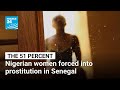Nigerian Women Forced Into Prostitution In Senegal FRANCE 24 English