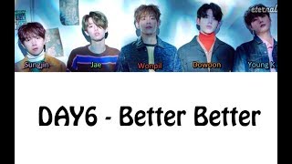 DAY6 - Better Better (Color Coded Karaoke Lyrics ENGLISH/ROM/HAN)