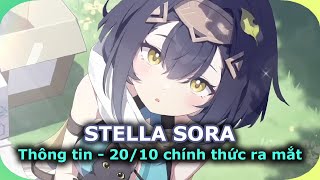 Những Thông Tin Có Thể Bạn Chưa Biết Trước Ngày Ra Mắt Chính Thức | STELLA SORA - PC/Mobile