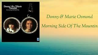 Donny &amp; Marie Osmond / Morning Side Of The Mountin