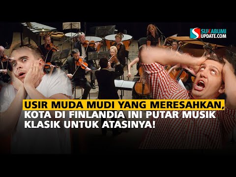 Usir Muda Mudi yang Meresahkan, Kota di Finlandia Ini Putar Musik Klasik untuk Atasinya!