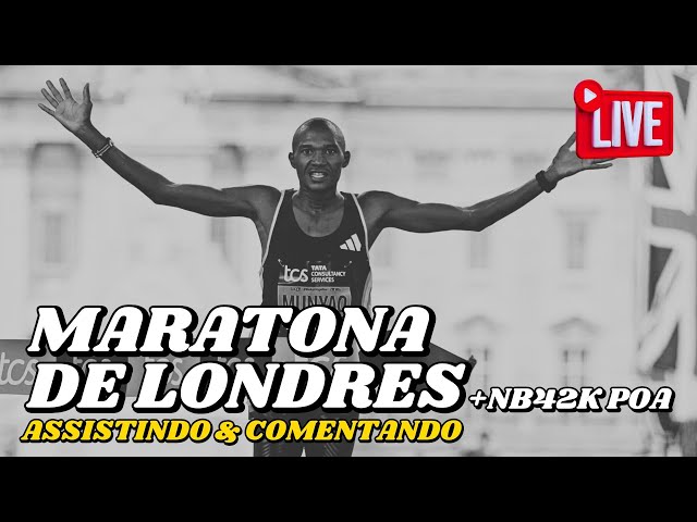 🔴 MARATONA de LONDRES & NB42K PoA - Assistindo e comentando