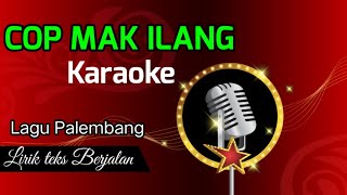 Download lagu Cop mak ilang karaoke || Lagu Palembang- Lirik teks Berjalan mp3