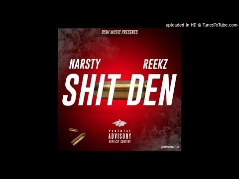 Narsty Ft Reekz - Shit Den (Prod. by Fresh Prince)