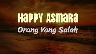 Download lagu Happy Asmara - Orang Yang Salah | Lirik Lagu mp3 Download lagu Happy Asmara - Orang Yang Salah | Lirik Lagu mp3
