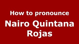 How to pronounce Nairo Quintana Rojas
