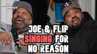 Joe &amp; Flip SINGING for NO REASON | Joe Budden Podcast