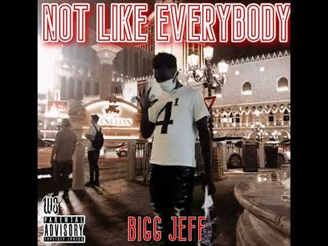 Bigg Jeff - Not Like Everybody