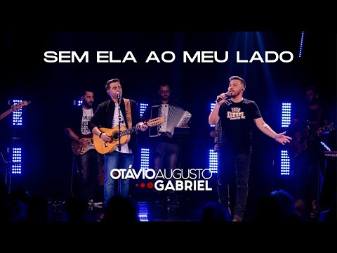Sem Ela Ao Meu Lado - Otávio Augusto e Gabriel