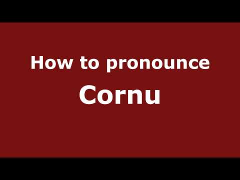 How to pronounce Cornu