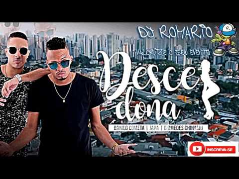 COMETA E JAPA E DIOMEDES CHINASKI DESE DONA - DJ ROMARIO