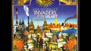 Jah Wobble's Invaders Of The Heart - Inferno