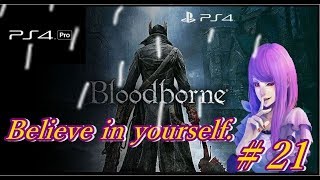 PS4®Pro 【女性実況】　~Blood borne~ 　　果たして私が何処まで通じる？＃21