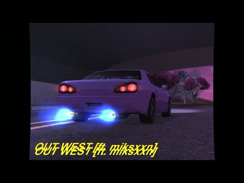 OUT WEST [ft. miksxxn]