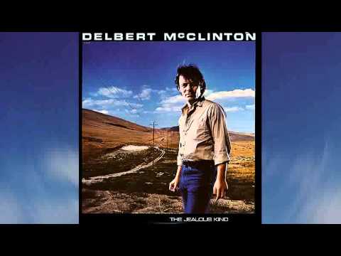 Delbert McClinton - The Jealous Kind