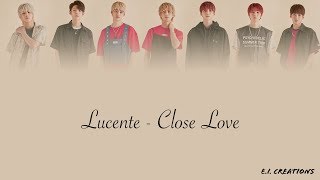 LUCENTE (루첸트) - CLOSE LOVE (우리 더) Lyrics [HAN-ROM-ENG]