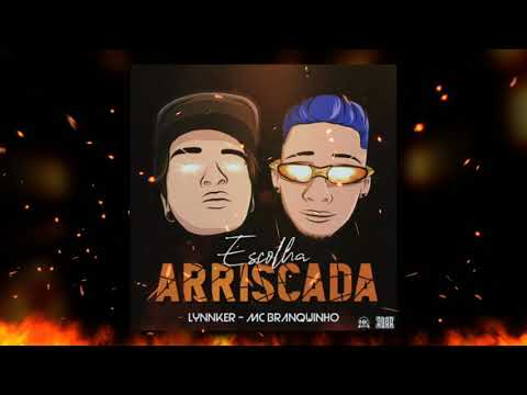 Lynnker X Mc Branquinho "ESCOLHA ARRISCADA" (Prod. DejhayNK/RUAR)