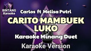 Download lagu CARITO MAMBUEK LUKO - Carlos fear Melisa Putri ( KARAOKE ) mp3 Download lagu CARITO MAMBUEK LUKO - Carlos fear Melisa Putri ( KARAOKE ) mp3