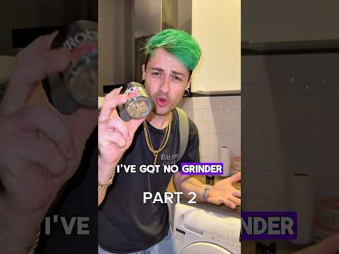 How to grind with no grinder