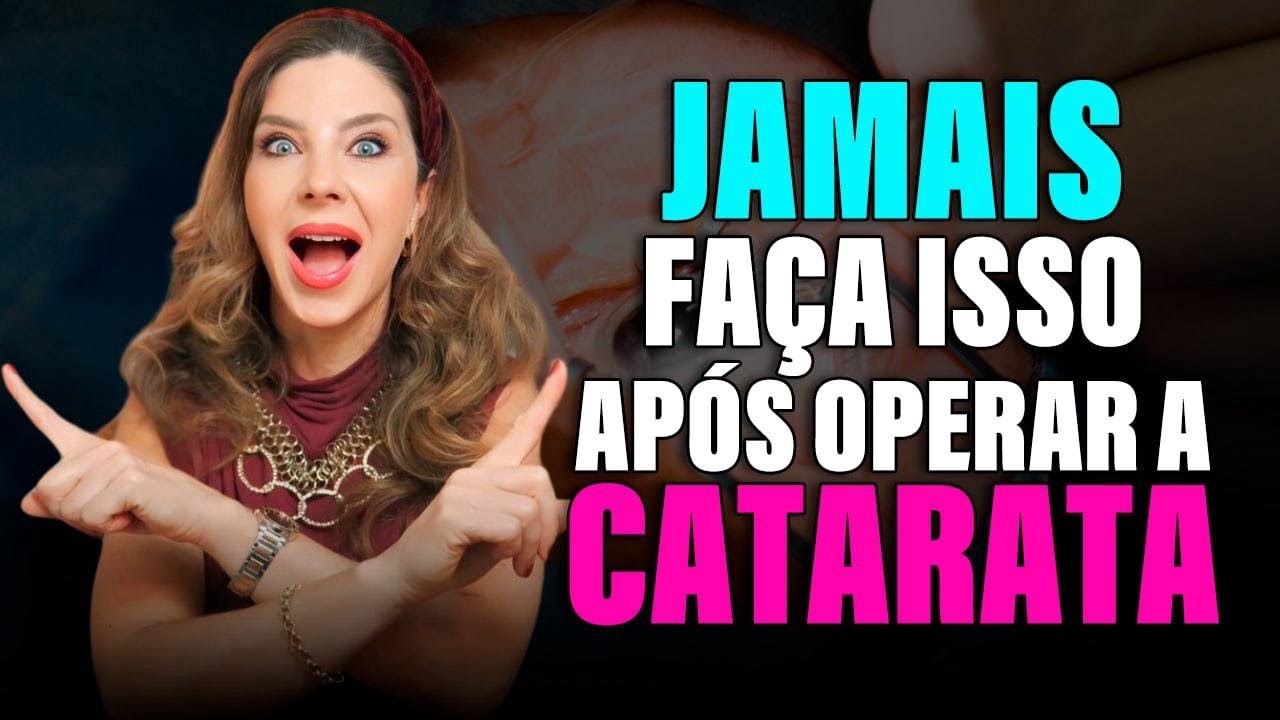 Jamais Faça Isso Após Operar Catarata